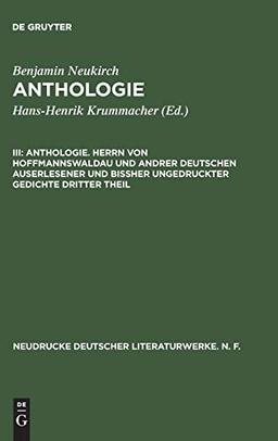 Anthologie. Herrn von Hoffmannswaldau und andrer Deutschen auserlesener und bißher ungedruckter Gedichte dritter Theil: Nach dem Erstdruck vom Jahre ... deutscher Literaturwerke. N. F., Band 22)