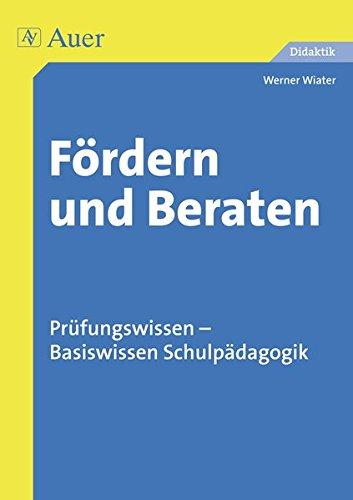 Fördern und Beraten: Prüfungswissen - Basiswissen Schulpädagogik (Alle Klassenstufen)