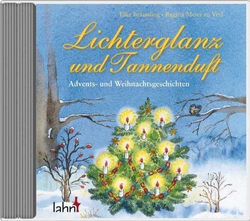 Lichterglanz und Tannenduft: Advents- und Weihnachtsgeschichten