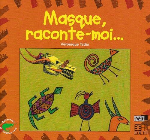 Masque, raconte-moi...