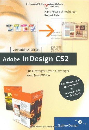 Adobe InDesign CS2 verständlich erklärt: Für Einsteiger sowie Umsteiger von QuarkXPress (Galileo Design)