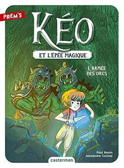 Kéo et l'épée magique. Vol. 1. L'armée des Orcs