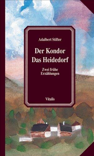 Der Kondor. Das Heidedorf: Zwei frühe Erzählungen