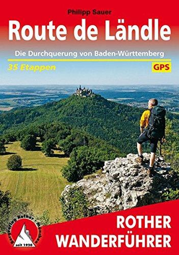 Route de Ländle: Die Durchquerung von Baden-Württemberg. 35 Etappen. Mit GPS-Daten. (Rother Wanderführer)