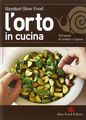 L'orto in cucina. 760 piatti di verdure e legumi