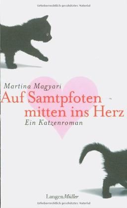 Auf Samtpfoten mitten ins Herz: Ein Katzenroman