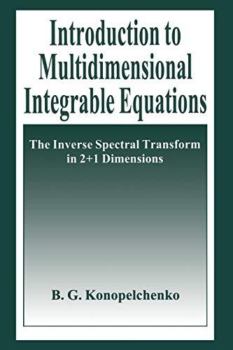 Introduction to Multidimensional Integrable Equations: The Inverse Spectral Transform in 2+1 Dimensions (Plenum Monographs in Nonlinear Physics)