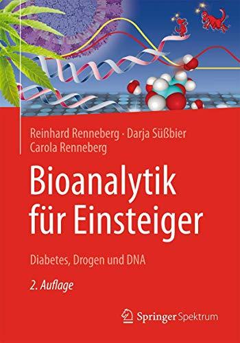 Bioanalytik für Einsteiger: Diabetes, Drogen und DNA