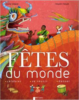 Fêtes du monde : célébrer, se réunir, danser