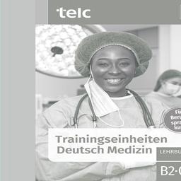 Trainingseinheiten telc Deutsch Medizin: Lehrbuch B2·C1