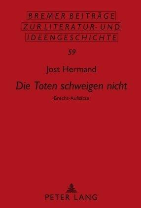 "Die Toten schweigen nicht": Brecht-Aufsätze