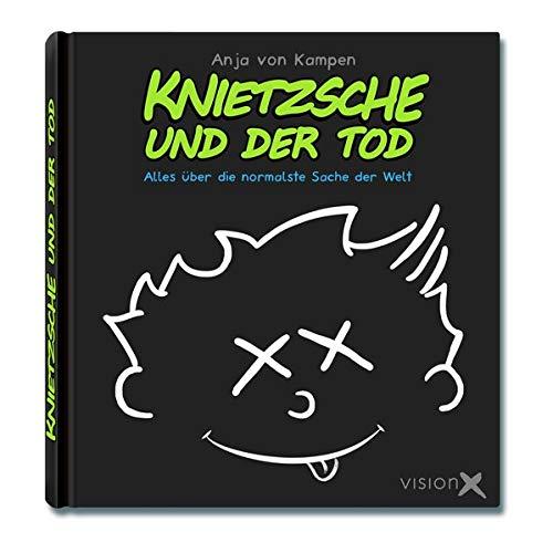 Knietzsche und der Tod: Alles über die normalste Sache der Welt