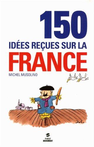 150 idées reçues sur la France