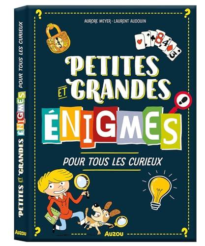 Petites et grandes énigmes pour tous les curieux