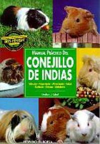 Manual práctico del conejillo de indias : selección, alojamiento, alimentación, salud, cuidados, crianza, variedades (Manuales prácticos)