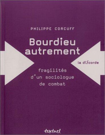 Bourdieu autrement : fragilités d'un sociologue de combat