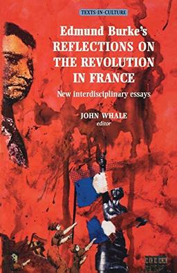 Edmund Burke's Reflections on the Revolution in France (Texts in Culture)