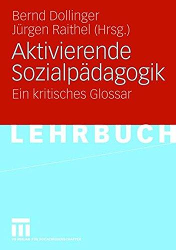 Aktivierende Sozialpädagogik: Ein kritisches Glossar