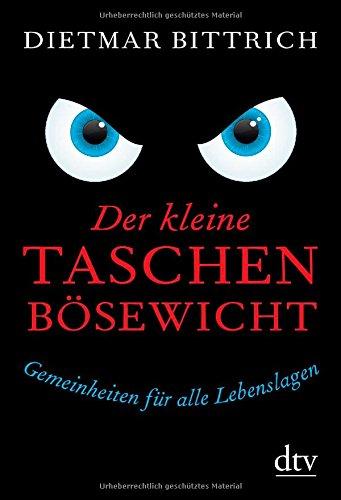 Der kleine Taschenbösewicht: Gemeinheiten für alle Lebenslagen