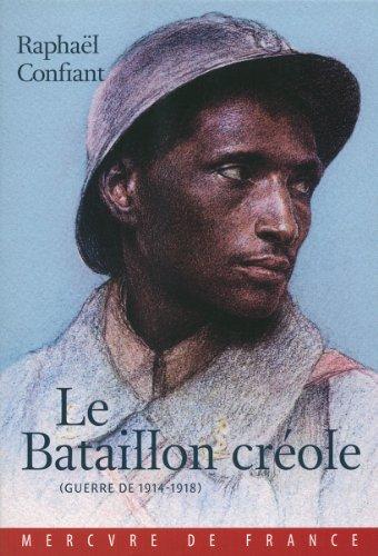 Le bataillon créole : guerre de 1914-1918