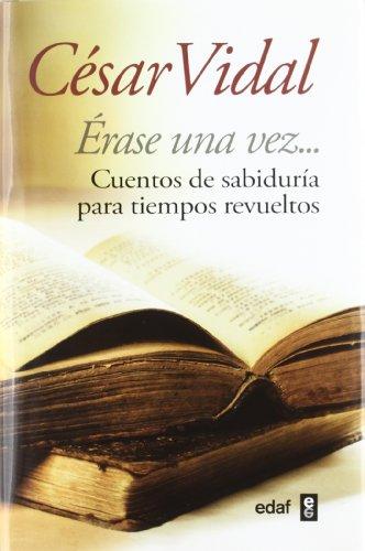 Érase una vez-- : cuentos de sabiduría para tiempos revueltos (La Esfinge)