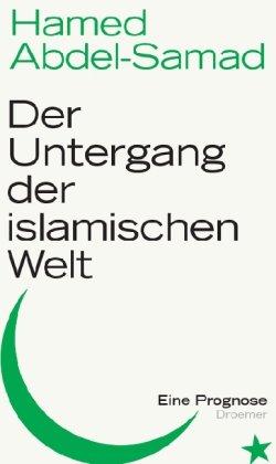 Der Untergang der islamischen Welt: Eine Prognose