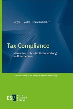 Tax Compliance: Steuerstrafrechtliche Verantwortung im Unternehmen