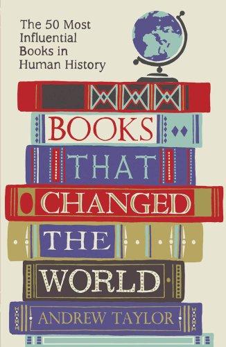 Books That Changed The World: The 50 Most Influential Books in Human History