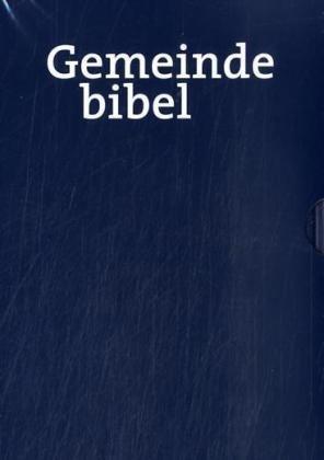 Gemeindebibel: Die Lesungen und Evangelien der Messfeiern an Sonn-, Feier- und Werktagen aller Lesejahre