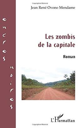 Les zombis de la capitale: Roman