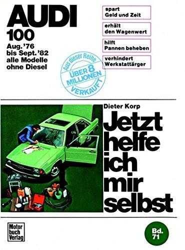 Audi 100 (8/76-9/82) alle Modelle außer Diesel (Jetzt helfe ich mir selbst)