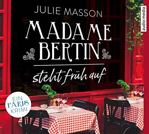 Madame Bertin steht früh auf: Ein Paris-Krimi