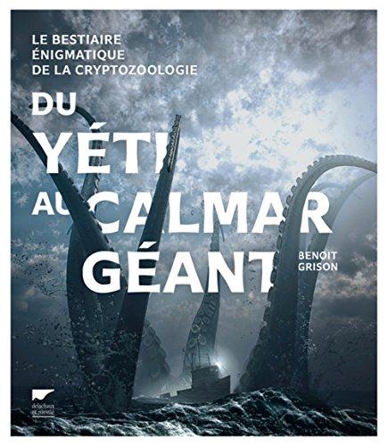 Du yéti au calmar géant : le bestiaire énigmatique de la cryptozoologie