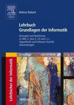 Lehrbuch Grundlagen der Informatik: Konzepte und Notationen in UML 2, Java 5, C# und C++, Algorithmik und Software-Technik, Anwendungen: Konzepte und ... Anwendungen (Sav Informatik)