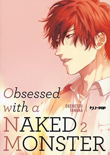 Obsessed with a naked monster (Vol. 2) (J-POP)