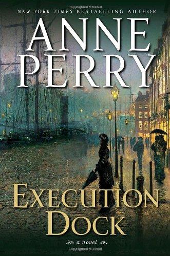 Execution Dock: A Novel (William Monk Novels)