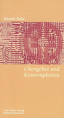 Chorgebet und Kontemplation