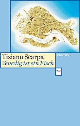 Venedig ist ein Fisch (Wagenbachs andere Taschenbücher)