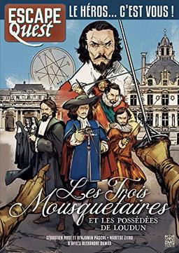 Escape quest. Les trois mousquetaires et les possédées de Loudun