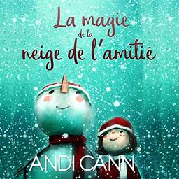 La magie de la neige de l’amitié