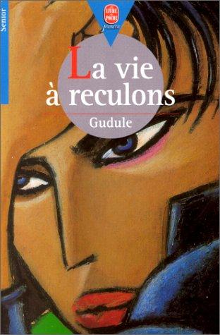 LA VIE A RECULONS