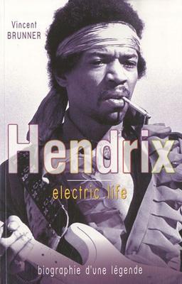 Jimi Hendrix : electric life : biographie d'une légende