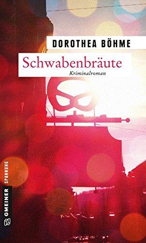 Schwabenbräute: Kriminalroman (Kriminalromane im GMEINER-Verlag)