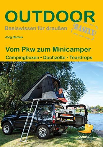 Vom Pkw zum Minicamper: Campingboxen · Dachzelte · Teardrops (Outdoor Basiswissen)