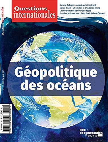 Géopolitique des océans: N.107-108 Mai août 2021