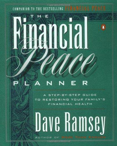 The Financial Peace Planner: A Step-by-Step Guide to Restoring Your Family's Financial Health