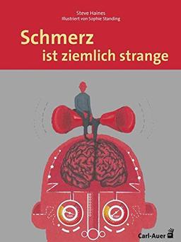 Schmerz ist ziemlich strange (Carl-Auer Lebenslust)