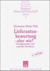 Lieferantenbewertung, aber wie? Lösungsansätze und erprobte Verfahren