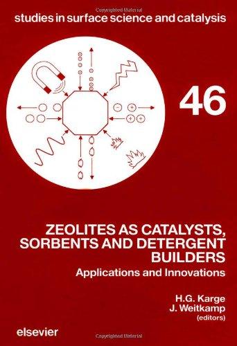 Zeolites As Catalysts, Sorbents, and Detergent Builders: Applications and Innovations : Proceedings: Applications and Innovations - International ... (Studies in Surface Science & Catalysis)