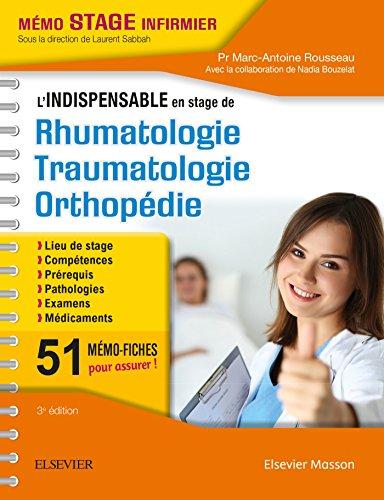 L'indispensable en stage de rhumatologie, traumatologie, orthopédie : lieu de stage, compétences, prérequis, pathologies, examens, médicaments